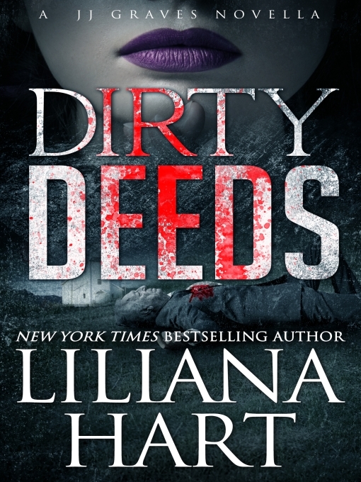 Title details for Dirty Deeds by Liliana Hart - Available
